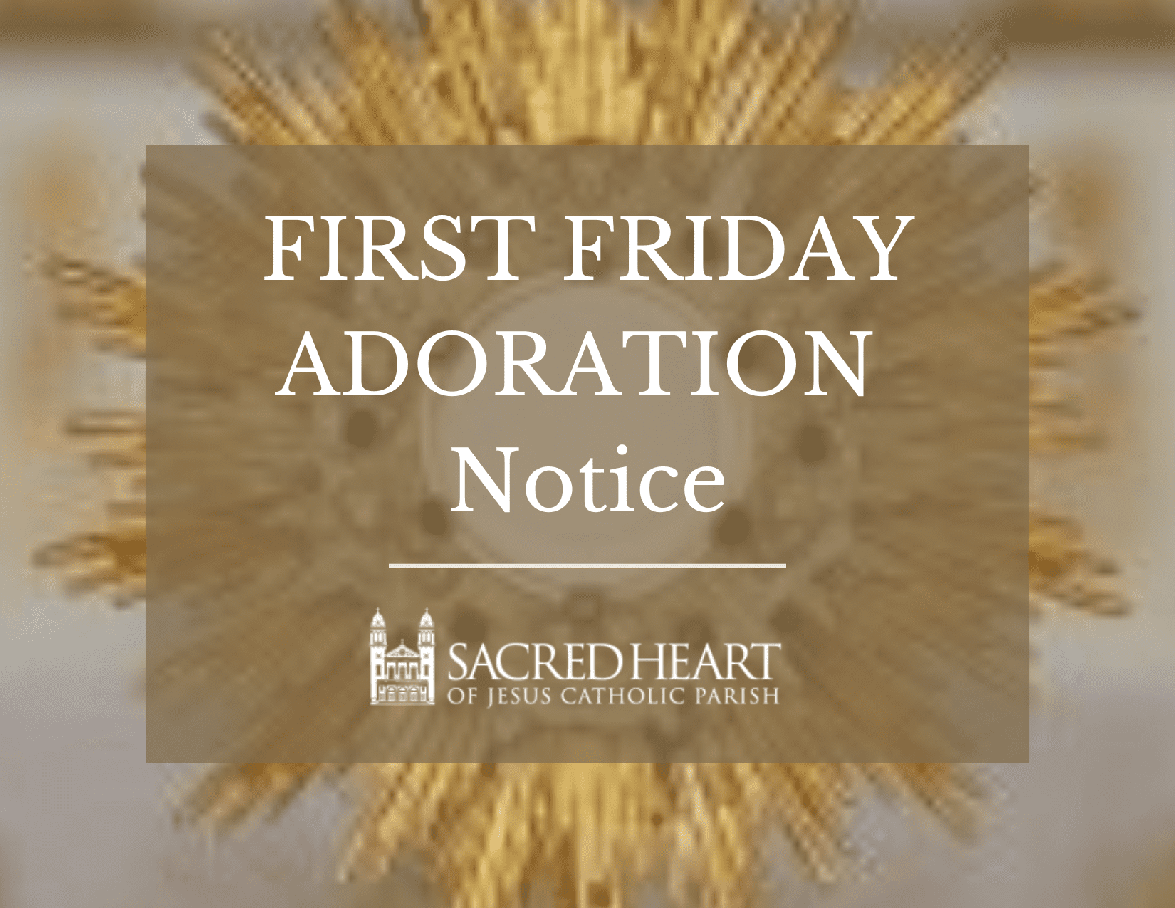 First Friday Adoration Cancelled July 5-6
