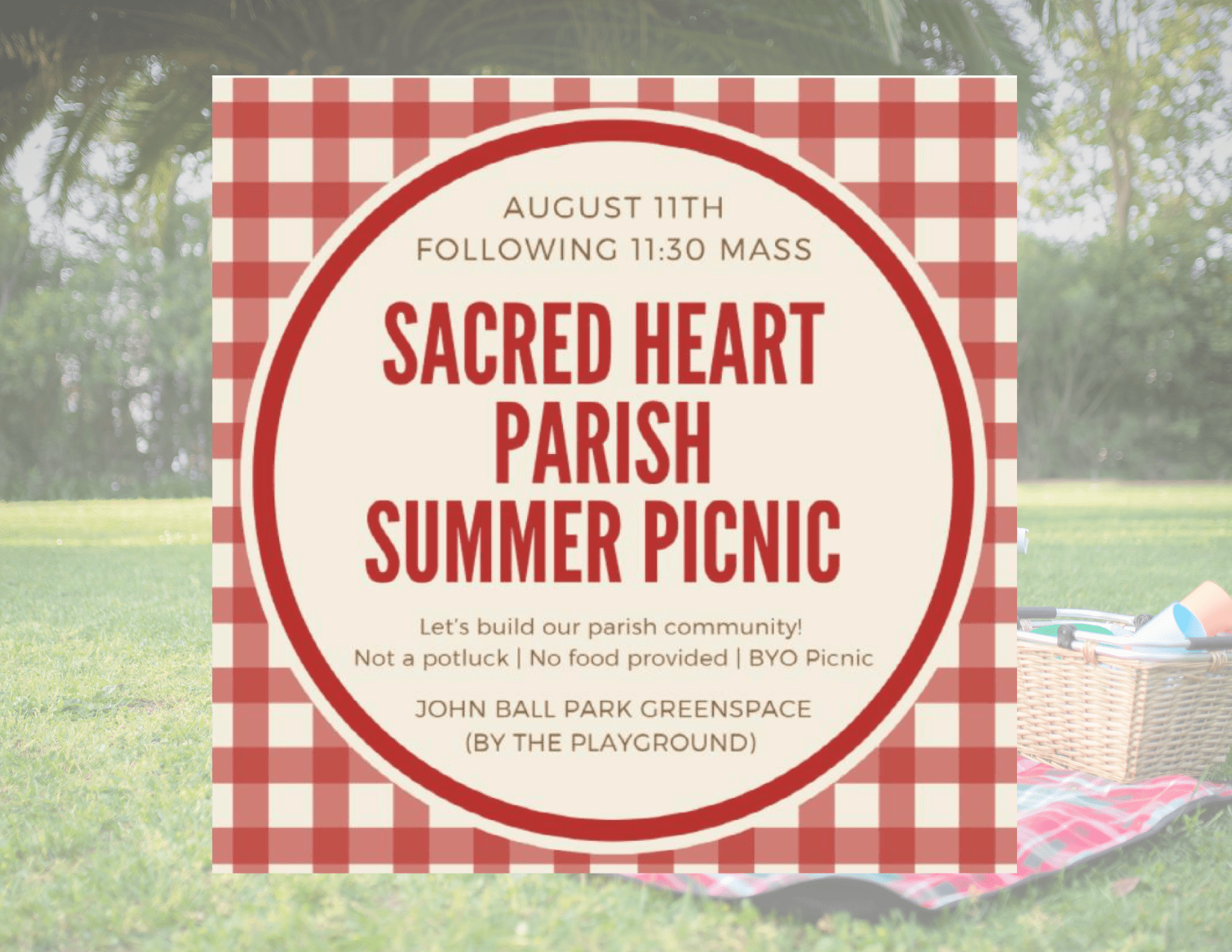 Parish Summer Picnic – August 11 after the 11:30am Mass