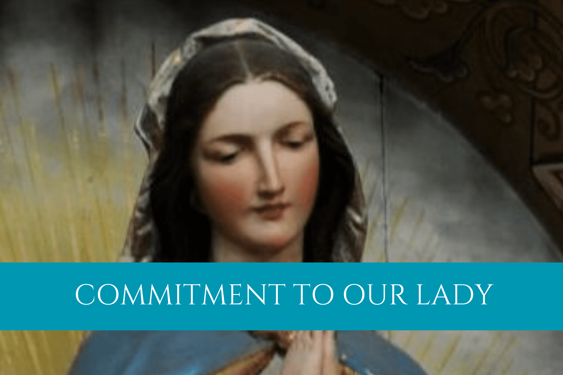 Commitment to Our Lady